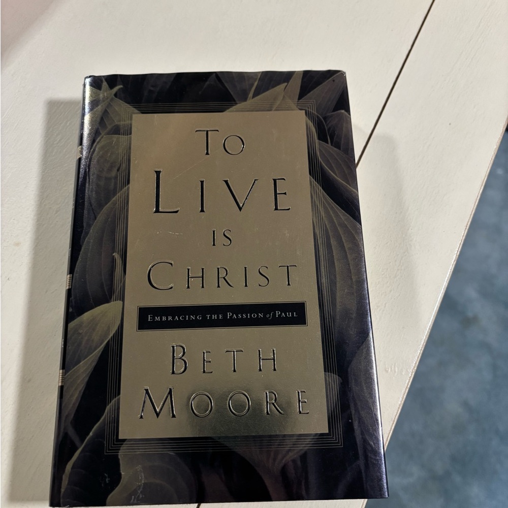 To Live is Christ Book by Beth Moore